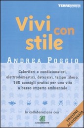 Immagine del venditore per VIVI CON STILE. caloriferi e condizionatori, elettrodomestici, detersivi, tempo libero: 160 consigli pratici per una vita a basso impatto ambientale venduto da Librightbooks