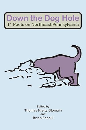 Seller image for Down the Dog Hole: 11 Poets on Northeast Pennsylvania for sale by moluna