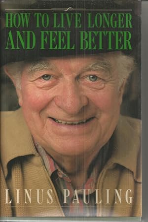 Seller image for How to Live Longer & Feel Better for sale by Bluesparrowhawk Books