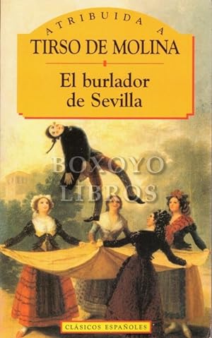 El burlador de Sevilla. Atribuida a ./