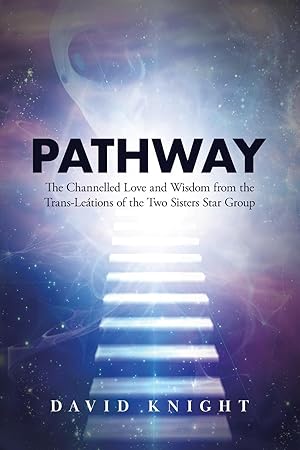 Seller image for Pathway: The Channelled Love and Wisdom from the Trans-Letions of the Two Sisters Star Group for sale by moluna