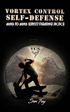Bild des Verkufers fr Vortex Control Self-Defense: Hand to Hand Street Fighting Tactics zum Verkauf von moluna