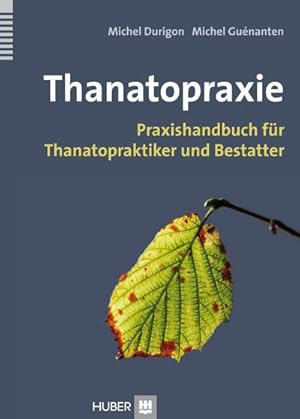 Bild des Verkufers fr Thanatopraxie: Praxishandbuch fr Thanatopraktiker und Bestatter : Praxishandbuch fr Thanatopraktiker und Bestatter zum Verkauf von AHA-BUCH GmbH