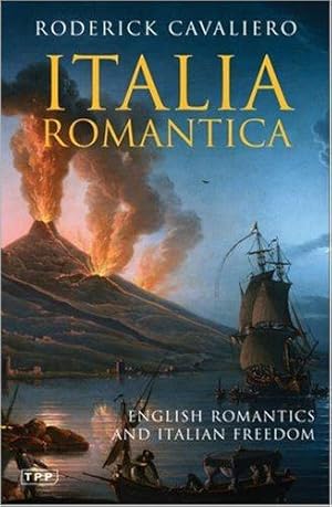 Seller image for Italia Romantica: English Romantics and Italian Freedom for sale by WeBuyBooks