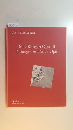 Imagen del vendedor de Max Klinger: Opus II, Rettungen ovidischer Opfer (Der un-gewisse Blick ; Heft 14) a la venta por Gebrauchtbcherlogistik  H.J. Lauterbach
