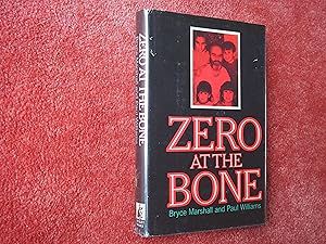 Seller image for ZERO AT THE BONE for sale by Ron Weld Books