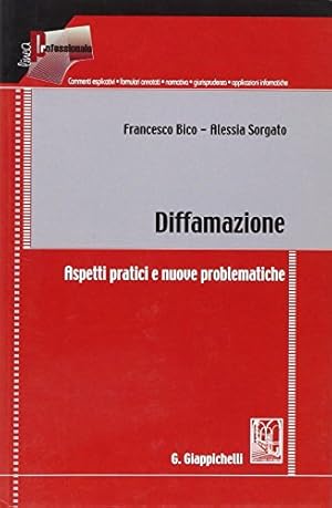 Diffamazione. Aspetti pratici e nuove problematiche