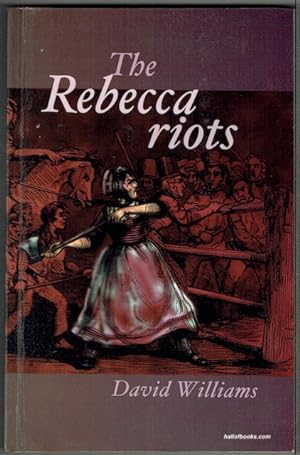 The Rebecca Riots: A Study In Agrarian Discontent