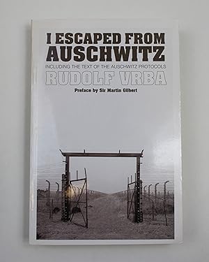 I Escaped from Auschwitz: Including the Text of the Auschwitz Protocols