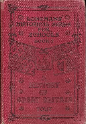 Longmans' Historical Series for Schools Book 2 A History of Great Britain from the Earliest Times...