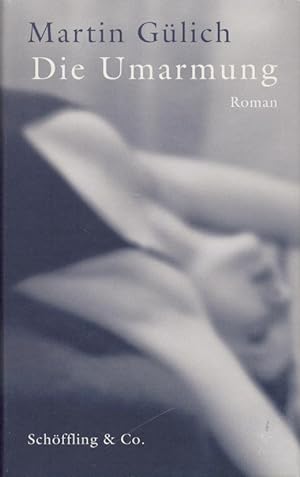 Seller image for Die Umarmung. Roman. for sale by Antiquariat Kaner & Kaner GbR