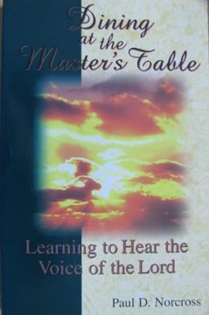 Seller image for Dining At the Master's Table: Learning to Hear the Voice of the Lord for sale by WeBuyBooks