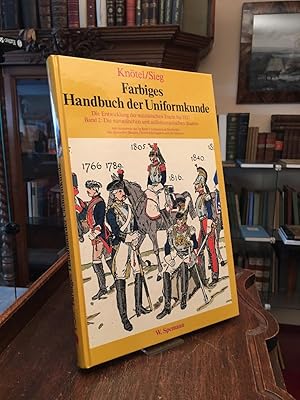 Farbiges Handbuch der Uniformkunde : Die Entwicklung der militärischen Tracht bis 1937 : BAND 2: ...