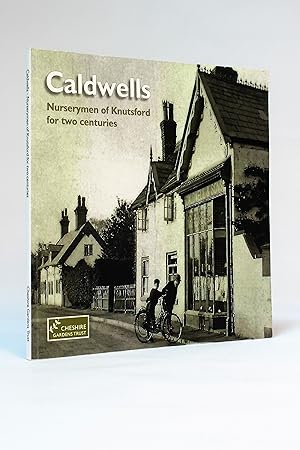 Seller image for Caldwells: Nurserymen of Knutsford for Two Centuries for sale by George Longden