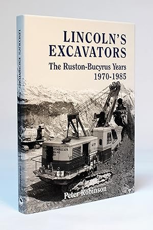 Lincoln's Excavators: The Ruston-Bucyrus Years 1970-1985