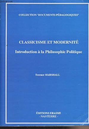 Seller image for Classicisme et modernit, Introduction  la Philosophie Politique - Collection "Documents pdagogiques" for sale by Le-Livre