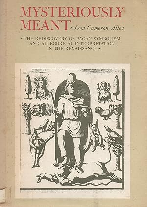 Seller image for Mysteriously Meant: The Rediscovery of Pagan Symbolism and Allegorical Interpretation in the Renaissance for sale by Book Booth