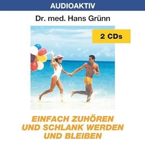 Bild des Verkufers fr Einfach zuhren und schlank werden und bleiben. 2 CDs zum Verkauf von AHA-BUCH GmbH
