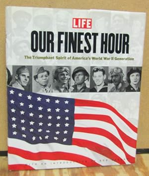 Seller image for Our Finest Hour: The Triumphant Spirit of America's World War II Generation for sale by Dearly Departed Books