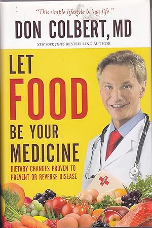 Immagine del venditore per Let Food be Your Medicine Dietary Changes Proven to Prevent and Reverse Disease venduto da Ye Old Bookworm