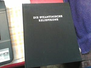 Die Byzantische Reliefikone. Beiträge zur Kunst des Christlichen Ostens: Band 1.