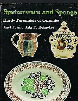 Spatterware and Sponge: Hardy Perennials of Ceramics