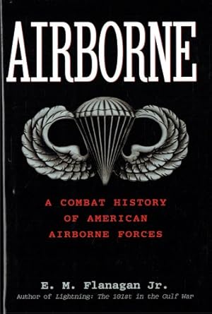 Bild des Verkufers fr AIRBORNE : A COMBAT HISTORY OF AMERICAN AIRBORNE FORCES zum Verkauf von Paul Meekins Military & History Books
