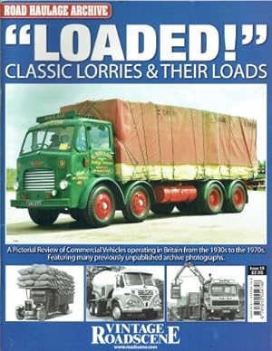 Seller image for ROAD HAULAGE ARCHIVE ISSUE 19: LOADED - CLASSIC LORRIES & THEIR LOADS for sale by Paul Meekins Military & History Books