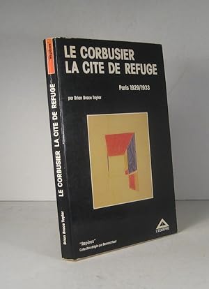 Le Corbusier. La Cité de Refuge. Paris 1929-1933
