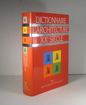 Dictionnaire de l'architecture du XXe (20e) siècle