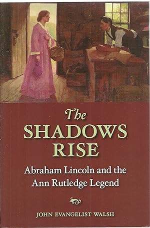 Seller image for The Shadows Rise: Abraham Lincoln and the Ann Rutledge Legend for sale by Sabra Books