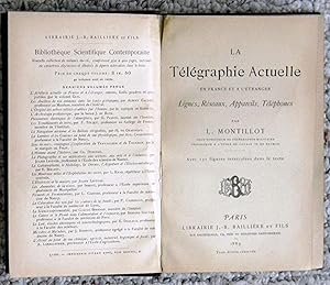 LA TELEGRAPHIE ACTUELLE EN FRANCE ET A L'ETRANGER. LIGNES, RESEAUX, APPAREILS, TELEPHONES