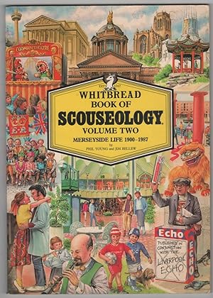 Whitbread Book of Scouseology Merseyside Life, 1900-1987 Vol. 2