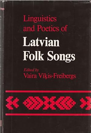 Linguistics and Poetics of Latvian Folk Songs Essays in Honour of the Sesquicentennial of the Bir...