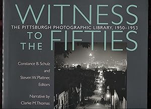 Seller image for Witness To The Fifties: The Pittsburgh Photographic Library, 1950?1953 (General, Photography) for sale by RT Books