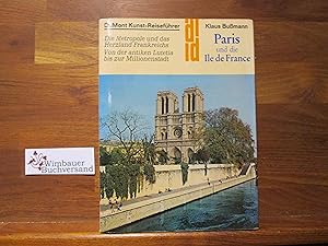 Bild des Verkufers fr Paris und die Ile de France : d. Metropole u. d. Herzland Frankreichs ; von d. antiken Lutetia bis zur Millionenstadt. DuMont-Kunst-Reisefhrer zum Verkauf von Antiquariat im Kaiserviertel | Wimbauer Buchversand