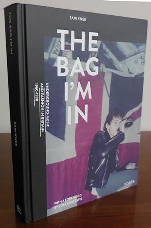 The Bag I'm In Underground Music and Fashion in Britain 1960 - 1990