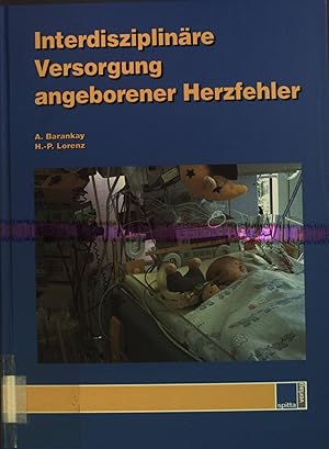 Bild des Verkufers fr Interdisziplinre Versorgung angeborener Herzfehler. zum Verkauf von books4less (Versandantiquariat Petra Gros GmbH & Co. KG)