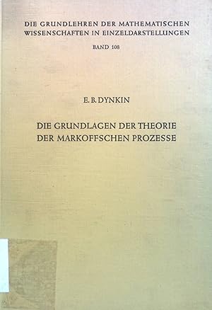 Imagen del vendedor de Die Grundlagen der Theorie der Markoffschen Prozesse Die Grundlehren der Mathematischen Wissenschaften Band 108 a la venta por books4less (Versandantiquariat Petra Gros GmbH & Co. KG)