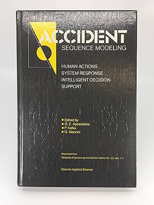 Accident sequence modeling: Human actions, system response, intelligent decision support