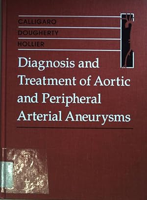 Immagine del venditore per Diagnosis and Treatment of Aortic and Peripheral Arterial Aneurysms. venduto da books4less (Versandantiquariat Petra Gros GmbH & Co. KG)