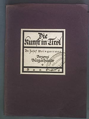 Bild des Verkufers fr Bozens Brgerhuser. Die Kunst in Tirol Band 5-6. zum Verkauf von books4less (Versandantiquariat Petra Gros GmbH & Co. KG)