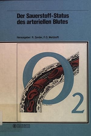 Imagen del vendedor de Der Sauerstoff-Status des arteriellen Blutes. 1. Interdisziplinres Mainzer Symposium d. Angewandten Physiologie u. Klin. Anaesthesiologie, Mainz, 3./4. Oktober 1986. a la venta por books4less (Versandantiquariat Petra Gros GmbH & Co. KG)