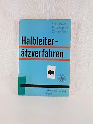 Bild des Verkufers fr Halbleitertzverfahren: Kinetik, Verfahrensgrundlagen und Anwendungsgebiete von nasschemischen tzverfahren fr Si, GaAs, GaP und InP. zum Verkauf von Versandantiquariat Waffel-Schrder