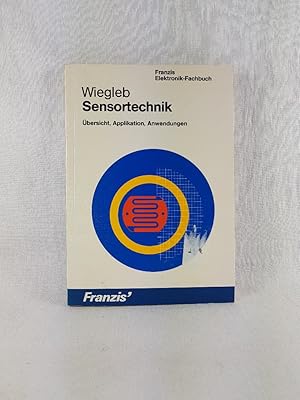 Bild des Verkufers fr Sensortechnik: bersicht, Applikation, Anwendungen. (= Franzis- Elektronik- Fachbuch). zum Verkauf von Versandantiquariat Waffel-Schrder