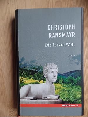 Die letzte Welt : Roman ; mit einem ovidischen Repertoire. Spiegel-Edition ; 25