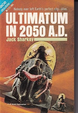 Immagine del venditore per Ultimatum In 2050 A.D. / Our Man In Space, Volume M-117 (Ace Double) venduto da Adventures Underground