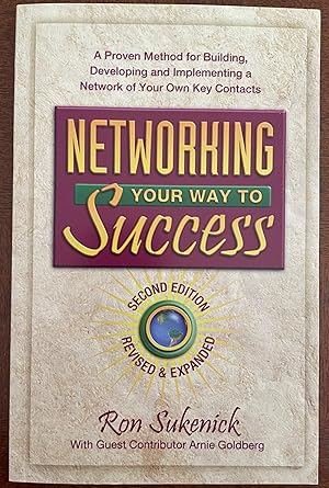 Immagine del venditore per Networking Your Way to Success Second Edition Revised & Expanded venduto da FULFILLINGTHRIFTBOOKHOUSE