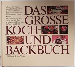 Das grosse Koch- und Backbuch: Uber 100 Rezepte aus allen Gegenden Deutschlands und dem Ausland