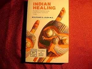 Seller image for Indian Healing. Shamanic Ceremonialism in the Pacific Northwest Today. for sale by BookMine